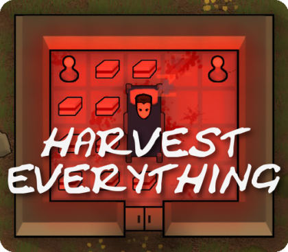 Harvest Everything![Adopted]