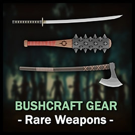 Bushcraft Gear - Rare Weapons [B41 & B42]